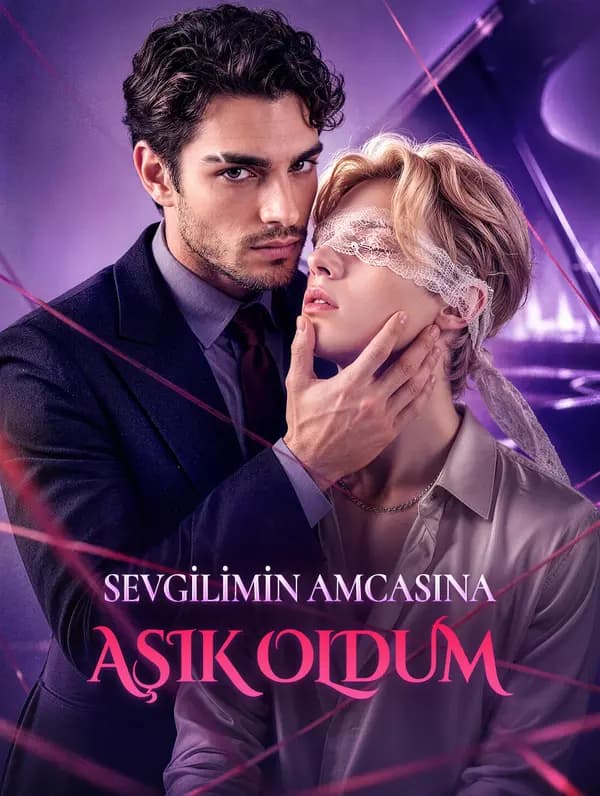 SEVGİLİMİN AMCASINA AŞIK OLDUM