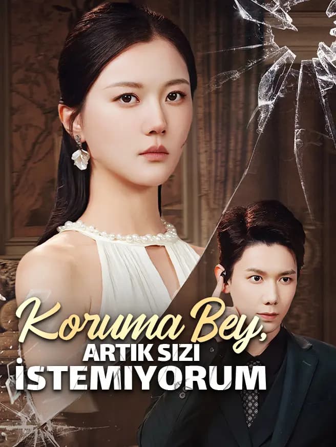Koruma Bey, Artık Sizi İstemiyorum