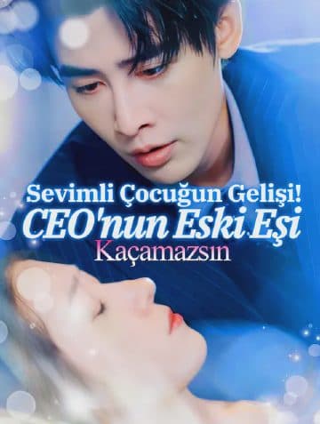 Sevimli Çocuğun Gelişi! CEO'nun Eski Eşi, Kaçamazsın(Dublajlı)