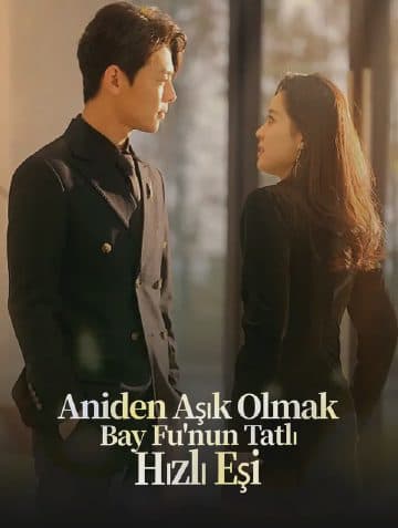 Aniden Aşık Olmak: Bay Fu'nun Tatlı Hızlı Eşi(Dublajlı)