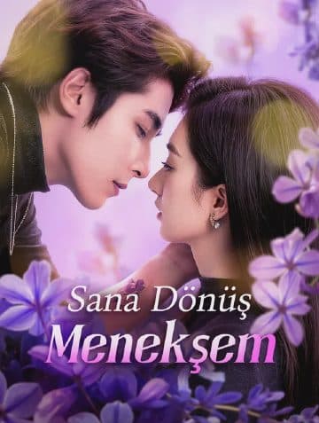 Sana Dönüş: Menekşem(Dublajlı)