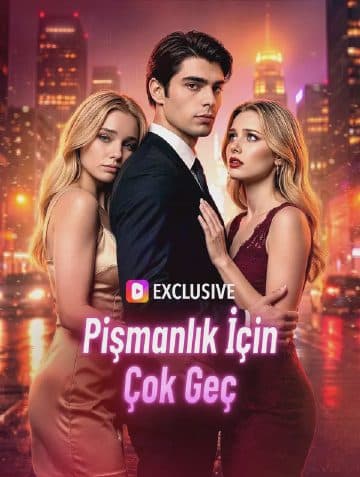 Pişmanlık İçin Çok Geç
