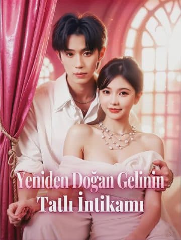 Yeniden Doğan Gelinin Tatlı İntikamı(Dublajlı)