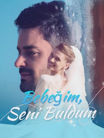 Bebeğim, Seni Buldum