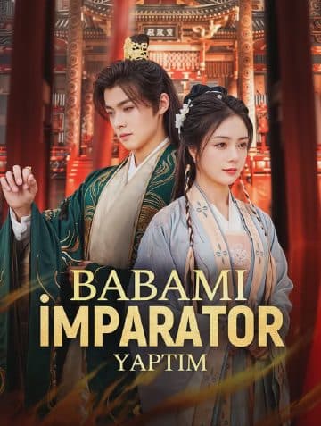 Babamı İmparator Yaptım(Dublajlı)