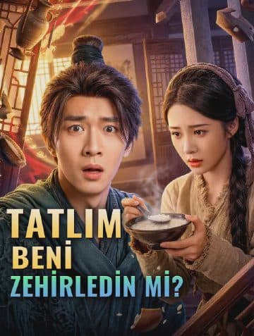 TATLIM, BENİ ZEHİRLEDİN Mİ?