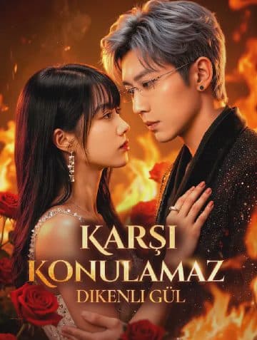 Karşı Konulamaz Dikenli Gül(Dublajlı)