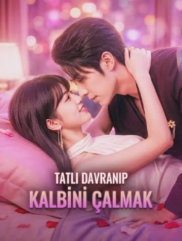 TATLI DAVRANIP KALBİNİ ÇALMAK