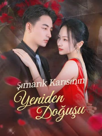 Şımarık Karısının Yeniden Doğuşu(Dublajlı)